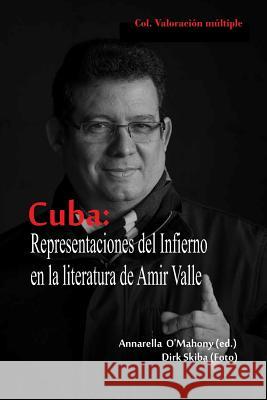 Cuba: Representaciones del Infierno en la literatura de Amir Valle O'Mahony, Annarella 9781985784505 Createspace Independent Publishing Platform - książka