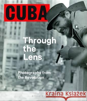 Cuba Through the Lens: The Revolution Photographs Alfred Weidwinger, Nelson Ramirez De Arellano Conde 9783791347721 Prestel - książka
