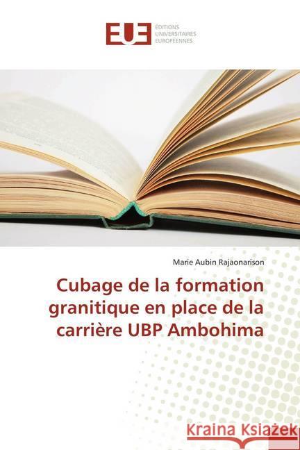 Cubage de la formation granitique en place de la carrière UBP Ambohima Rajaonarison, Marie Aubin 9783841618344 Éditions universitaires européennes - książka