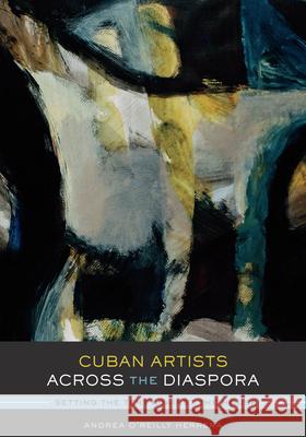 Cuban Artists Across the Diaspora: Setting the Tent Against the House O'Reilly Herrera, Andrea 9780292726956  - książka