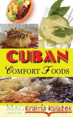 Cuban Comfort Foods Maggie Ingles 9781482786590 Createspace - książka