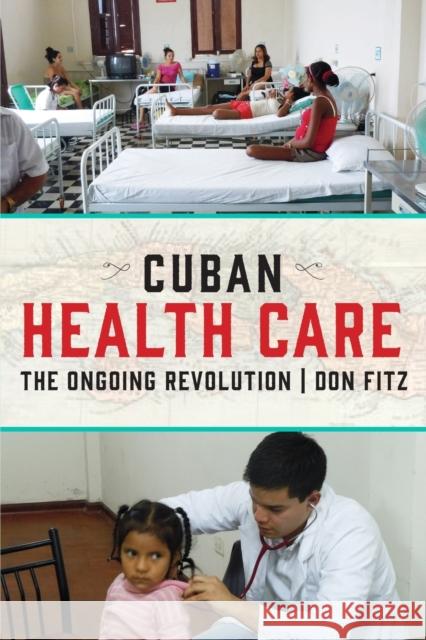 Cuban Health Care: The Ongoing Revolution Don Fitz 9781583678602 Monthly Review Press,U.S. - książka
