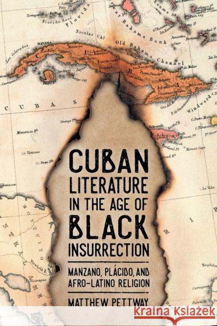 Cuban Literature in the Age of Black Insurrection: Manzano, Plácido, and Afro-Latino Religion Pettway, Matthew 9781496825018 University Press of Mississippi - książka