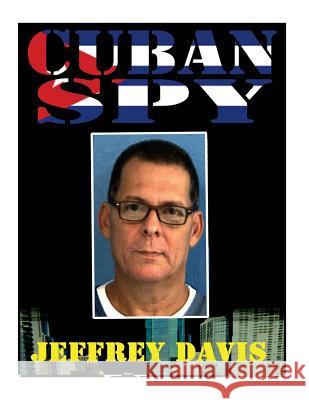 Cuban Spy Jeffrey Davis Karolyne Mariah Ona 9781523334742 Createspace Independent Publishing Platform - książka