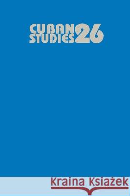 Cuban Studies 26 Jorge I. Dominguez 9780822963493 University of Pittsburgh Press - książka