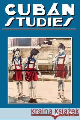 Cuban Studies 45 Alejandro d 9780822944638 University of Pittsburgh Press - książka