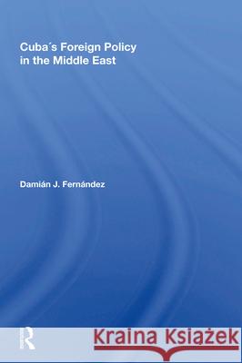 Cuba's Foreign Policy in the Middle East Fern 9780367013882 Routledge - książka