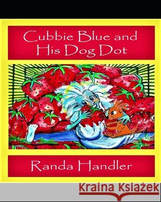 Cubbie Blue and his Dog Dot: Book One Randa Handler Randa Handler 9781932824339 Ravencrest Publishing - książka