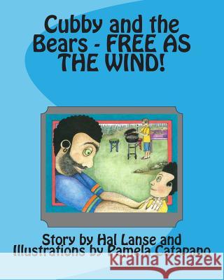 Cubby and the Bears - Free as the Wind! Hal Lanse Pamela Catapano 9781494229030 Createspace - książka