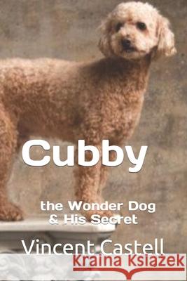 Cubby the Wonder Dog: and his Secret Vincent Castell 9781736206157 Howard Activity LLC - książka