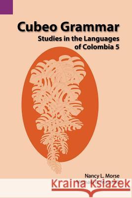 Cubeo Grammar: Studies in the Languages of Colombia 5 Nancy L. Morse Michael B. Maxwell 9781556710445 Summer Institute of Linguistics, Academic Pub - książka