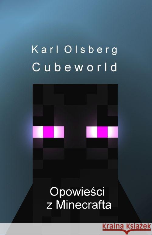 Cubeworld. Opowieści z Minecrafta Olsberg Karl 9788321348926 Arkady - książka