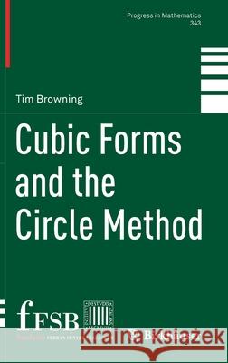 Cubic Forms and the Circle Method Tim Browning 9783030868710 Springer International Publishing - książka