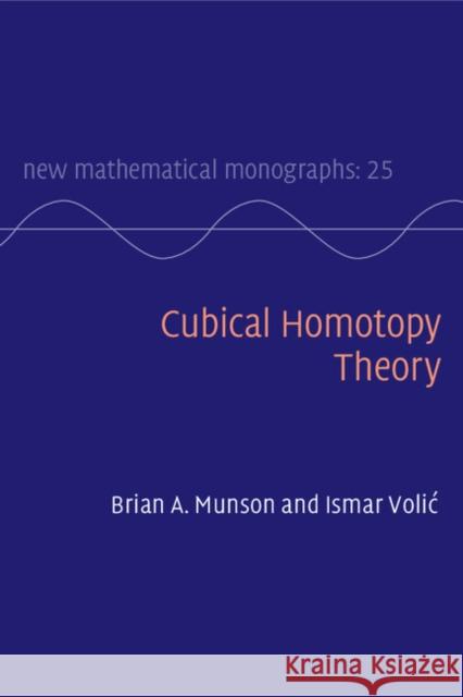Cubical Homotopy Theory Brian A. Munson (United States Naval Academy, Maryland), Ismar Volić (Wellesley College, Massachusetts) 9781107030251 Cambridge University Press - książka