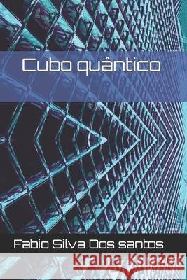 Cubo quântico Silva Dos Santos, Fabio 9781700154873 Independently Published - książka