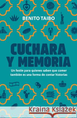 Cuchara Y Memoria 2 (Memorias) / Spoon and Memory 2 (a Memoir) Benito Taibo 9786073934503 Planeta Publishing - książka