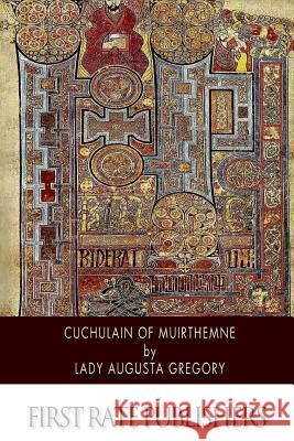 Cuchulain of Muirthemne Lady Augusta Gregory 9781502362292 Createspace - książka