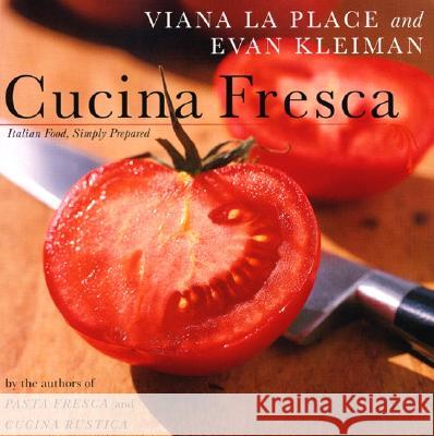 Cucina Fresca: Italian Food, Simply Prepared Evan Kleiman Laplace Viana Viana L 9780060936334 Morrow Cookbooks - książka