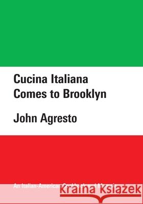 Cucina Italiana Comes to Brooklyn John Agresto 9781945028762 Casertavecchia Press - książka