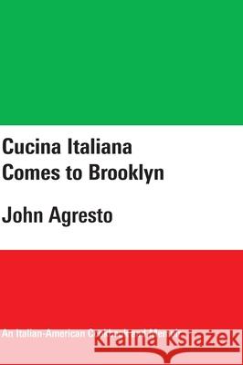 Cucina Italiana Comes to Brooklyn John Agresto 9781945028779 Casertavecchia Press - książka