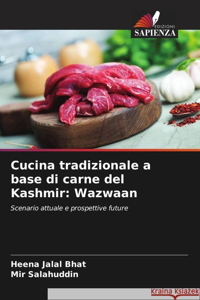 Cucina tradizionale a base di carne del Kashmir: Wazwaan Bhat, Heena Jalal, Salahuddin, Mir 9786205246825 Edizioni Sapienza - książka