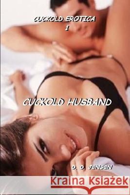 Cuckold Husband D. D. Jensen 9781500200336 Createspace - książka