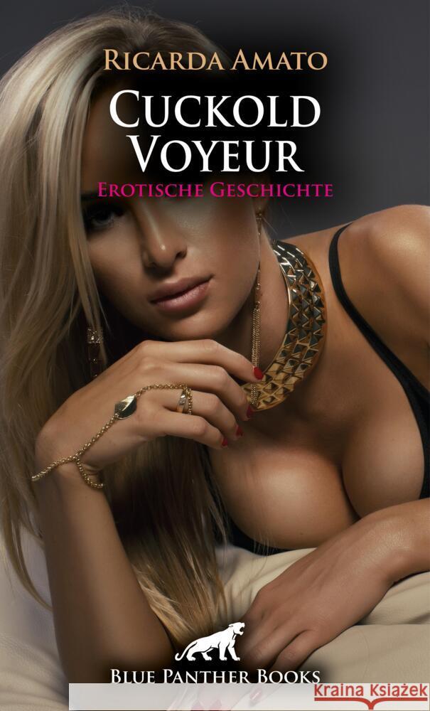 Cuckold Voyeur | Erotische Geschichte + 1 weitere Geschichte Amato, Ricarda 9783756148455 blue panther books - książka