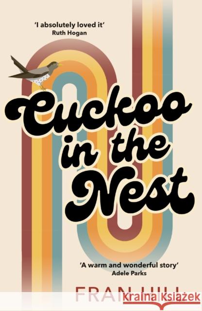 Cuckoo in the Nest: as featured on BBC Radio 4 Woman's Hour Fran Hill 9781915643919 Legend Press Ltd - książka