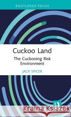 Cuckoo Land: The Cuckooing Risk Environment Jack Spicer 9781032705460 Routledge - książka