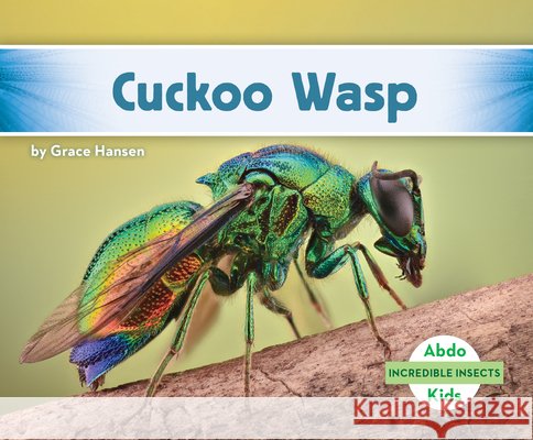 Cuckoo Wasp Grace Hansen 9781098207366 Abdo Kids - książka