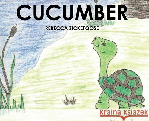 Cucumber Rebecca Zickefoose 9781646101672 Dorrance Publishing Co. - książka