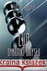 Cud dynamiki umysłu BR Joseph Murphy 9788382897531 Świat Książki - książka