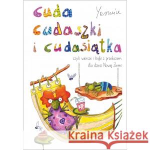 Cuda cudaszki i cudasiątka czyli wiersze i bajki z przekazem dla dzieci Nowej Ziemi Yasmine 9788396266354 SZUFLADA YASMINE - książka