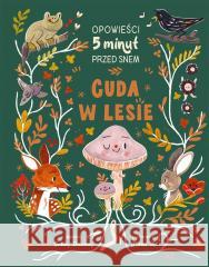 Cuda w lesie. Opowieści 5 minut przed snem Christiane Donor, Mona K., Katarzyna Huzar-Czub 9788327673718 Harperkids - książka