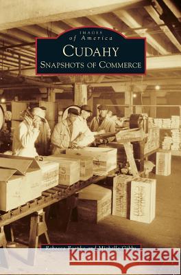 Cudahy: Snapshots of Commerce Rebecca Roepke Michelle Gibbs 9781531699239 History Press Library Editions - książka