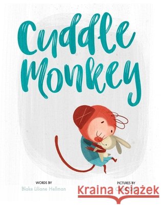 Cuddle Monkey Blake Liliane Hellman Chad Otis 9781534431171 Atheneum Books - książka