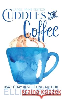 Cuddles and Coffee: A Kinship Cove Fun & Flirty Romance Collection Leigh, Ellis 9781944336899 Kinship Press - książka