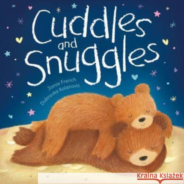 Cuddles and Snuggles Jamie French, Dubravka Kolanovic 9781801053013 Imagine That Publishing Ltd - książka