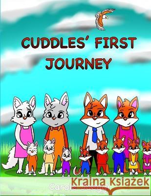 Cuddles' First Journey Carole Jaeggi 9781639501601 Writers Apex - książka