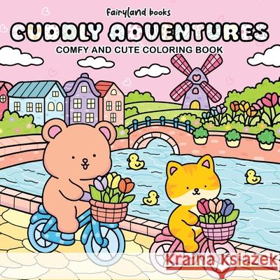Cuddly Adventures: Coloring Book for Adults and Teens Books Fairyland 9781998058808 Suhair Awwad - książka