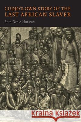 Cudjo's Own Story of the Last African Slaver Zora Neale Hurston 9781684224784 Martino Fine Books - książka