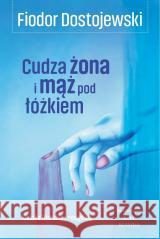 Cudza żona i mąż pod łóżkiem Fiodor Dostojewski 9788368018493 Wydawnictwo CM - książka