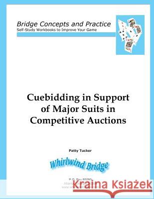 Cuebidding in Support of Major Suits in Competitive Auctions Patty Tucker 9781946652690 Bridge with Patty - książka