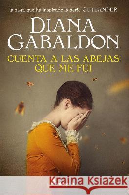 Cuenta a Las Abejas Que Me Fui / Go Tell the Bees That I Am Gone Diana Gabaldon 9786073816441 Salamandra - książka