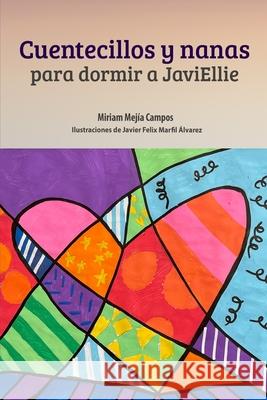 Cuentecillos y nanas para dormir a JaviEllie Miriam Mejia 9781257907946 Lulu.com - książka
