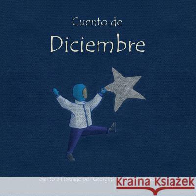 Cuento de Diciembre: Toda una aventura para niños a partir de 2 años Garcia-Maurino, Georgina 9781540584144 Createspace Independent Publishing Platform - książka