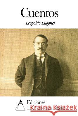 Cuentos Leopoldo Lugones 9781502755414 Createspace - książka