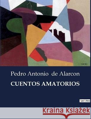 Cuentos Amatorios Pedro Antonio de Alarcon   9791041934768 Culturea - książka