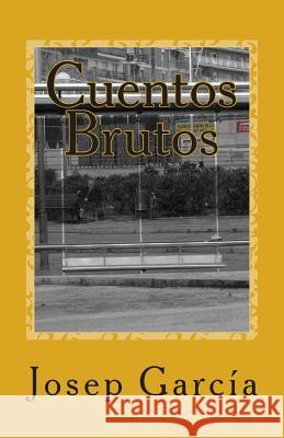 Cuentos Brutos Josep Garcia Fernandez 9781505244540 Createspace - książka