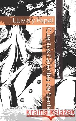 Cuentos Carentes de Sentido: Lluvia y Papel Franco Ceruti 9798539192464 Independently Published - książka